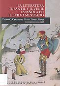 Imagen de portada del libro La literatura infantil y juvenil española en el exilio mexicano