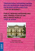 Imagen de portada del libro Traducción e interpretación en los servicios públicos en un mundo interconectado = Public service interpreting and translation in the wild wired world [Recurso electrónico]