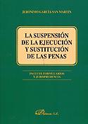 Imagen de portada del libro La suspensión de la ejecución y sustitución de las penas