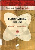 Imagen de portada del libro La España liberal (1868-1917)