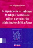 Imagen de portada del libro La negociación de las condiciones de trabajo de los empleados públicos al servicio de las administraciones públicas vascas