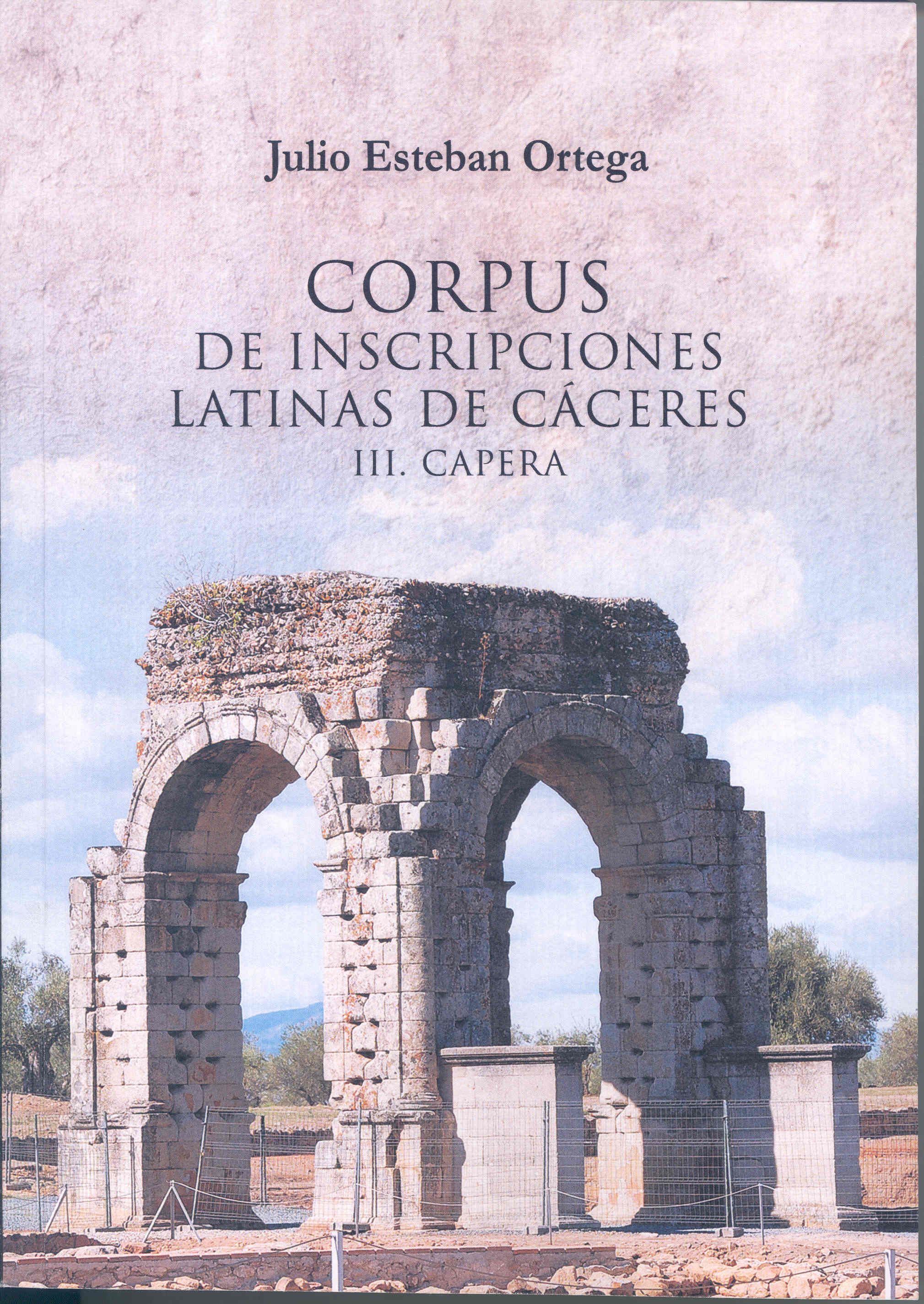 Imagen de portada del libro Corpus de inscripciones latinas de Cáceres. III. Capera