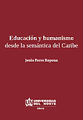 Imagen de portada del libro Educación y humanismo desde la semántica del Caribe