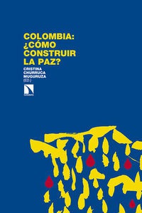 Imagen de portada del libro Colombia, ¿cómo construir la paz?