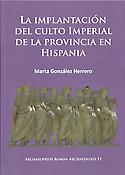 Imagen de portada del libro La implantación del culto imperial de la provincia en Hispania