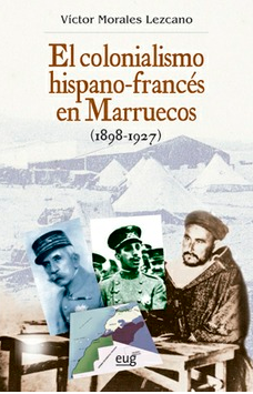 Imagen de portada del libro El colonialismo hispano-francés en Marruecos (1898-1927)