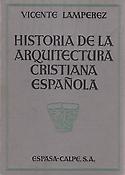 Imagen de portada del libro Historia de la arquitectura cristiana española en la Edad Media según el estudio de los elementos y los monumentos