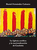 Imagen de portada del libro La Iglesia Católica y la nacionalización de Cataluña