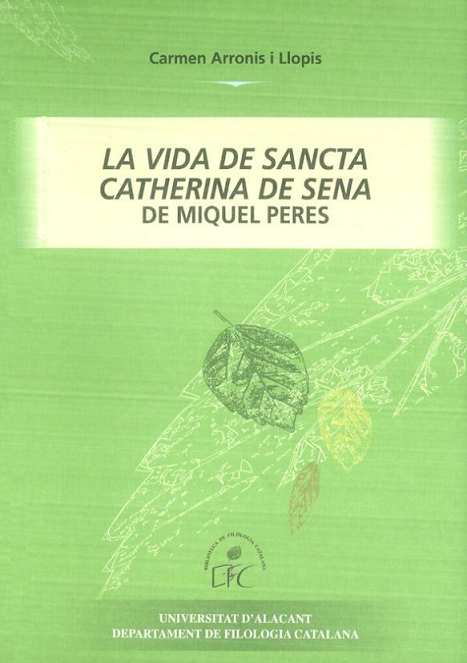 Imagen de portada del libro La "vida de sancta Catherina de Sena" de Miquel Peres