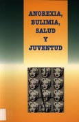 Imagen de portada del libro Anorexia, bulimia, salud y juventud : jornadas celebradas del 13 al 24 de noviembre de 2000