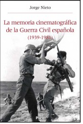 Imagen de portada del libro La memoria cinematográfica de la Guerra Civil española (1932-1982)