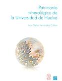 Imagen de portada del libro Patrimonio mineralógico de la Universidad de Huelva