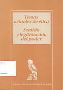 Imagen de portada del libro Temas actuales de ética ; Sentido y legitimación del poder