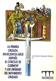 Imagen de portada del libro La primera cruzada novecientos años después : el Concilio de Clermont y los orígenes del movimiento cruzado : [Jornadas Internacionales sobre la Primera Cruzada, Universidad Autónoma de Madrid]