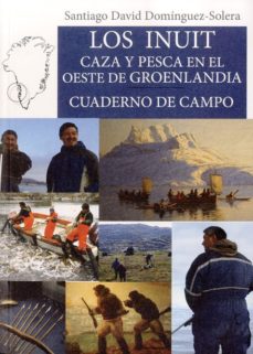 Imagen de portada del libro Los inuit, caza y pesca en el oeste de Groenlandia