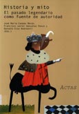 Imagen de portada del libro Historia y mito : el pasado legendario como fuente de autoridad : (actas del simposio internacional celebrado en Sevilla, Valverde del Camino y Huelva entre el 22 y el 25 de abril de 2003)