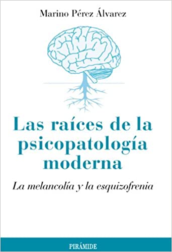 Imagen de portada del libro Las raíces de la psicopatología moderna