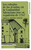 Imagen de portada del libro Los colegios de los Jesuitas en la Comunidad Valenciana tras su expulsión de 1767