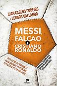 Imagen de portada del libro Messi, Falcao y Cristiano Ronaldo