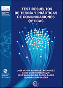 Imagen de portada del libro Tests resueltos de teoría y prácticas de comunicaciones ópticas