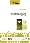 Imagen de portada del libro La política social de los regímenes dictatoriales en Argentina y chile, 1960-1970
