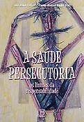 Imagen de portada del libro A saúde persecutória