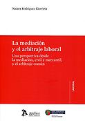 Imagen de portada del libro La mediación y el arbitraje laboral