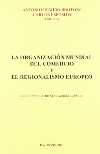 Imagen de portada del libro La Organización Mundial del Comercio y el regionalismo europeo