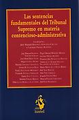 Imagen de portada del libro Las sentencias fundamentales del Tribunal Supremo en materia contencioso-administrativa