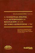 Imagen de portada del libro El ecosistema digital y las autoridades de regulación de los sectores audiovisual y TIC