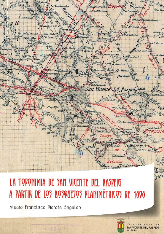 Imagen de portada del libro La toponimia de San Vicente del Raspeig a partir de los bosquejos planimétricos de 1898