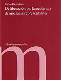 Imagen de portada del libro Deliberación parlamentaria y democracia representativa