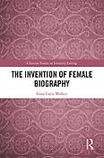 Imagen de portada del libro The Invention fo Female Biography