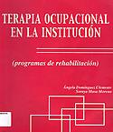 Imagen de portada del libro Terapia ocupacional en la institución