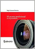 Imagen de portada del libro El secreto profesional en el periodismo