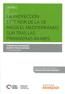 Imagen de portada del libro La proyección exterior de la UE hacia el Mediterráneo sur tras las primaveras árabes