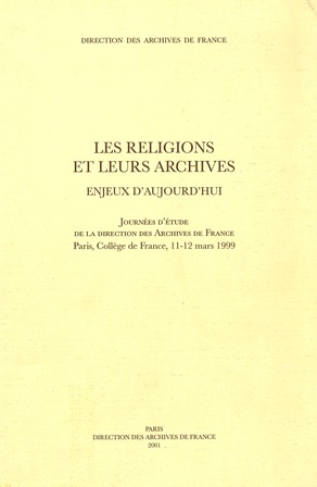 Imagen de portada del libro Les religions et leurs archives. Enjeux d'aujourd'hui