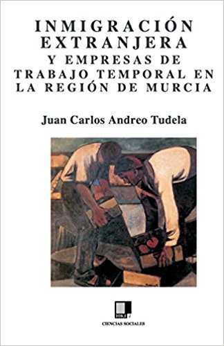 Imagen de portada del libro Inmigración extranjera y empresas de trabajo temporal en la Región de Murcia