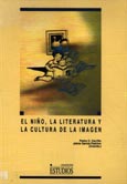 Imagen de portada del libro El niño, la Literatura y la cultura de la imagen