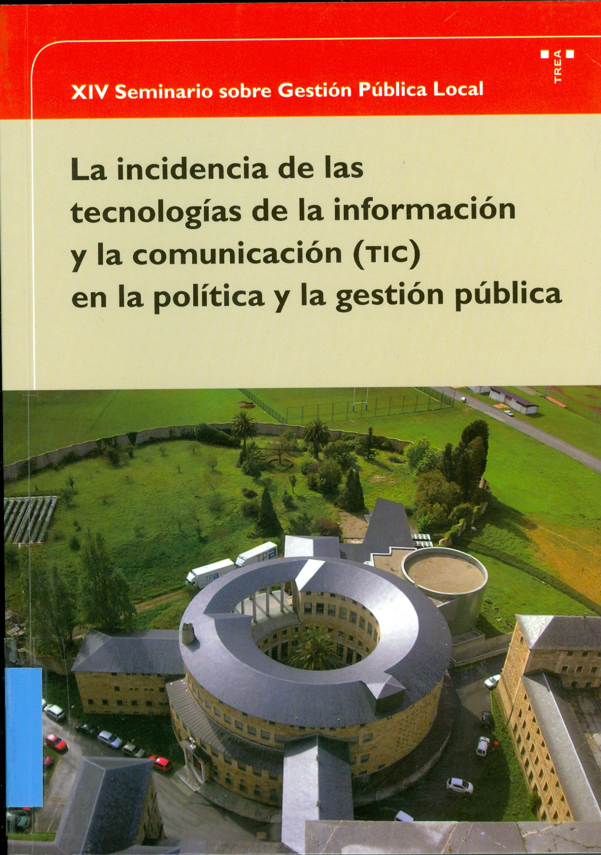 Imagen de portada del libro La incidencia de las tecnologías de la información y la comunicación (TIC) en la política y la gestión pública