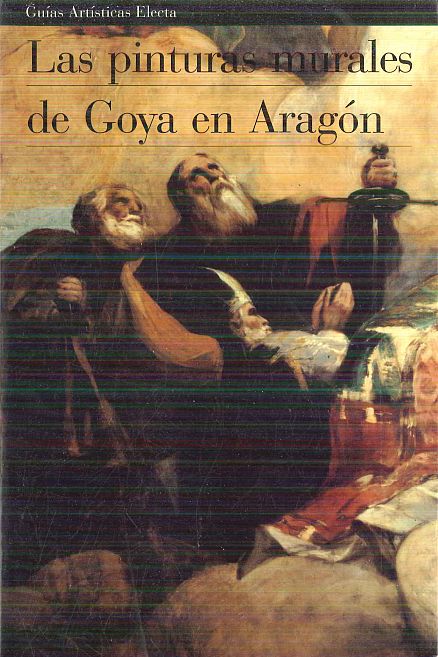 Imagen de portada del libro Las pinturas murales de Goya en Aragón