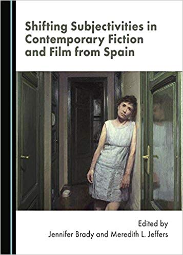 Imagen de portada del libro Shifting Subjectivities in Contemporary Fiction and Film from Spain