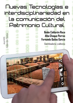 Imagen de portada del libro Nuevas tecnologías e interdisciplinariedad en la comunicación del patrimonio cultural