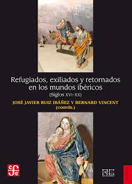 Imagen de portada del libro Refugiados, exiliados y retornados en los mundos ibéricos  (siglos XVI-XX)