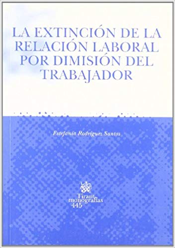 Imagen de portada del libro La extinción de la relación laboral por dimisión del trabajador