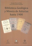 Imagen de portada del libro Biblioteca Geológica y Minera de Asturias hasta 1900