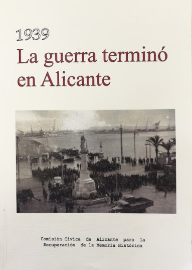 Imagen de portada del libro 1939, la guerra terminó en Alicante