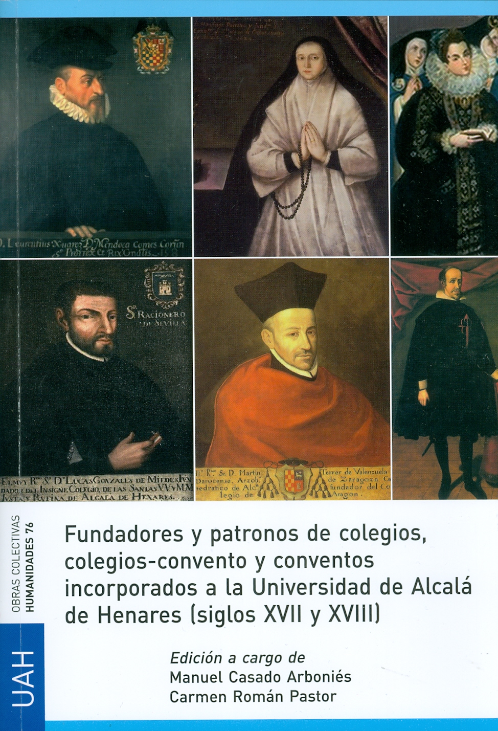 Imagen de portada del libro Fundadores y patronos de colegios, colegios-convento y conventos incorporados a la Universidad de Alcalá de Henares (siglos XVII y XVIII)