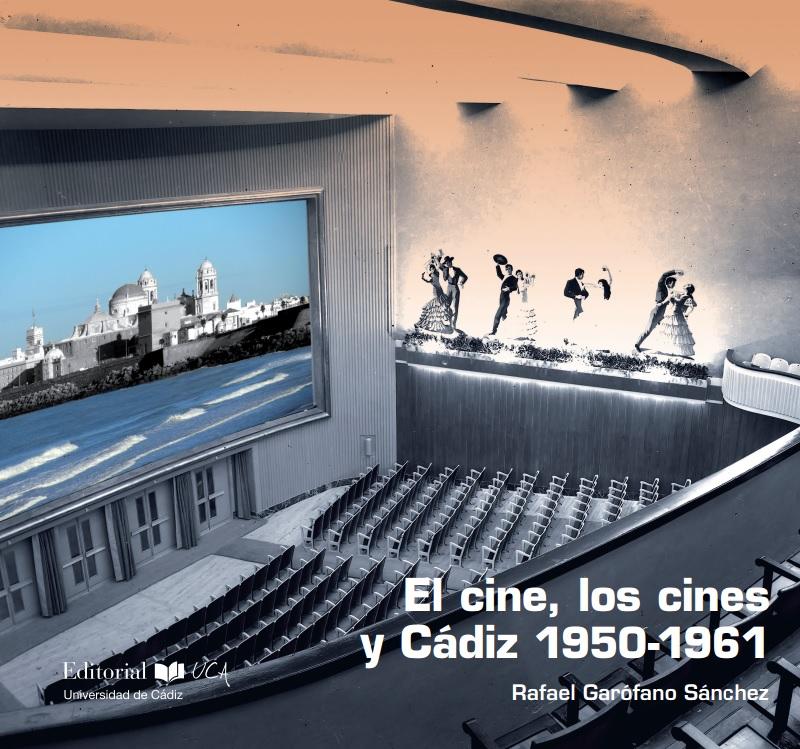 Imagen de portada del libro El cine, los cines y Cádiz 1950-1951