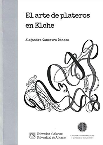 Imagen de portada del libro El arte de plateros en Elche